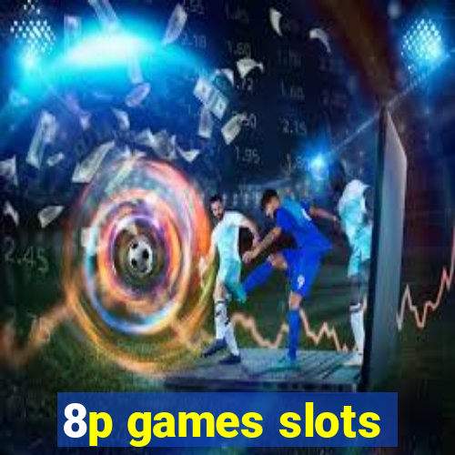 8p games slots